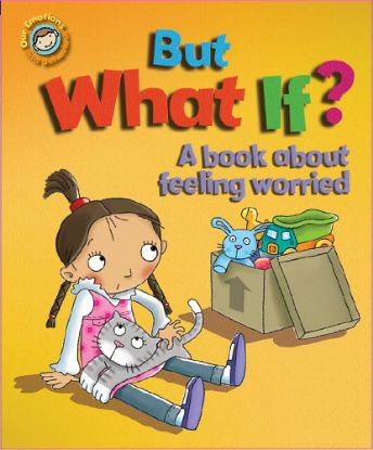 Picture of OUR EMOTIONS AND BEHAVIORS BUT WHAT IF-A BOOK ABOUT FEELING WORRIED