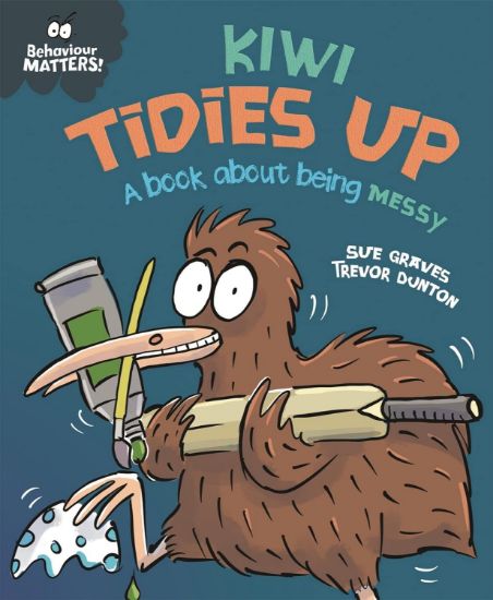 Picture of BEHAVIOR MATTERS A BOOK ABOUT BEING MESSY-KIWI TIDIES UP