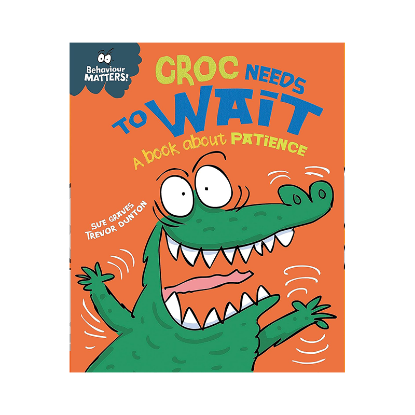 Picture of BEHAVIOR MATTERS A BOOK ABOUT PATIENCE-CROC NEEDS TO WAIT