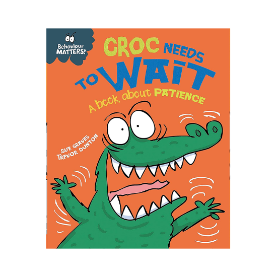 Picture of BEHAVIOR MATTERS A BOOK ABOUT PATIENCE-CROC NEEDS TO WAIT